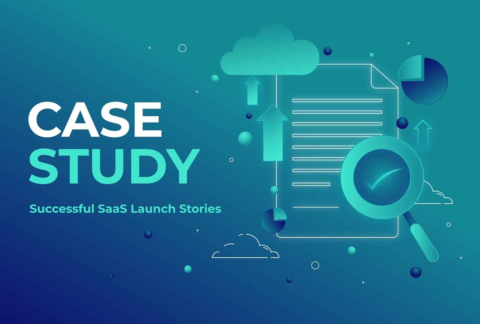 Successful SaaS Launch Stories