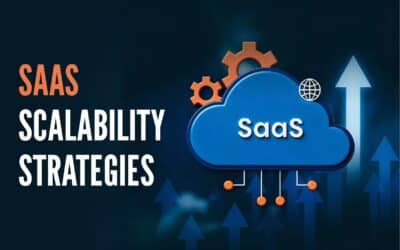 SaaS Scalability Strategies For Sustainable SaaS Growth
