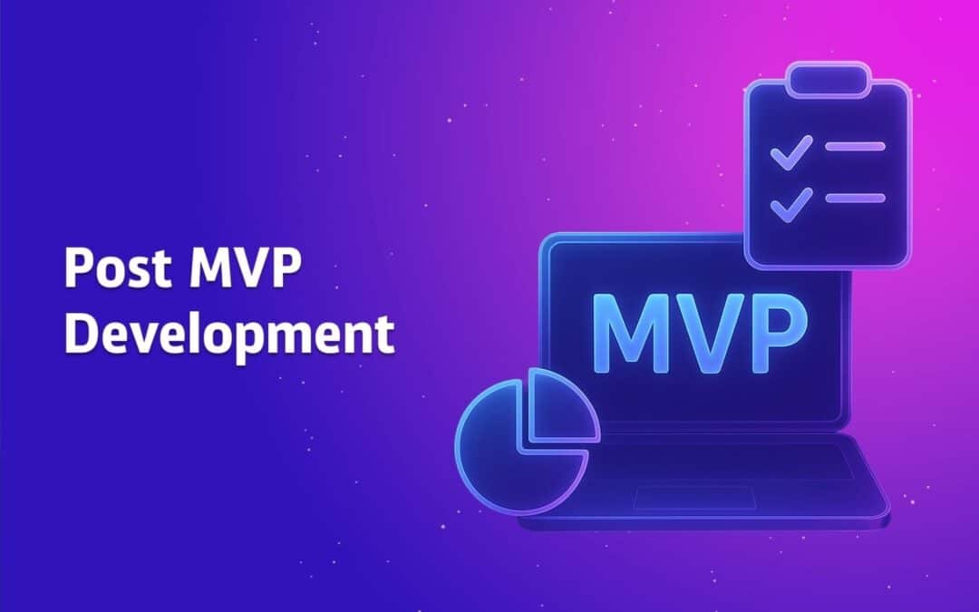 Post MVP Development Strategy For Startups In 2026