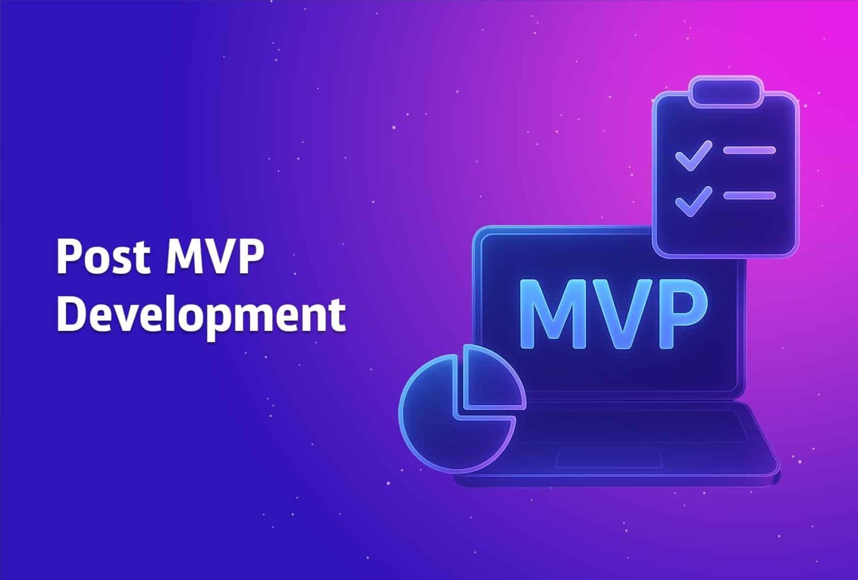 Post MVP Development