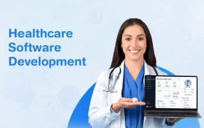 A Complete Guide To Healthcare Software Development For Modern Providers