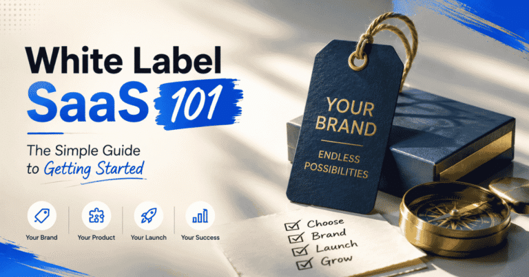 White Label SaaS 101: The Simple Guide To Getting Started